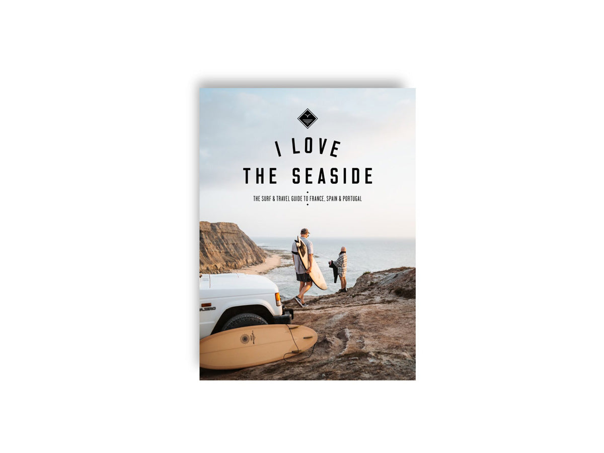 I Love The Seaside - France, Spain & Portugal Guide