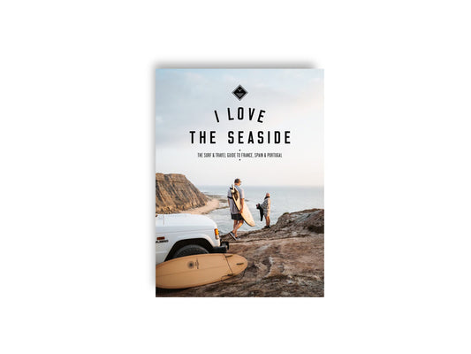 I Love The Seaside - France, Spain & Portugal Guide